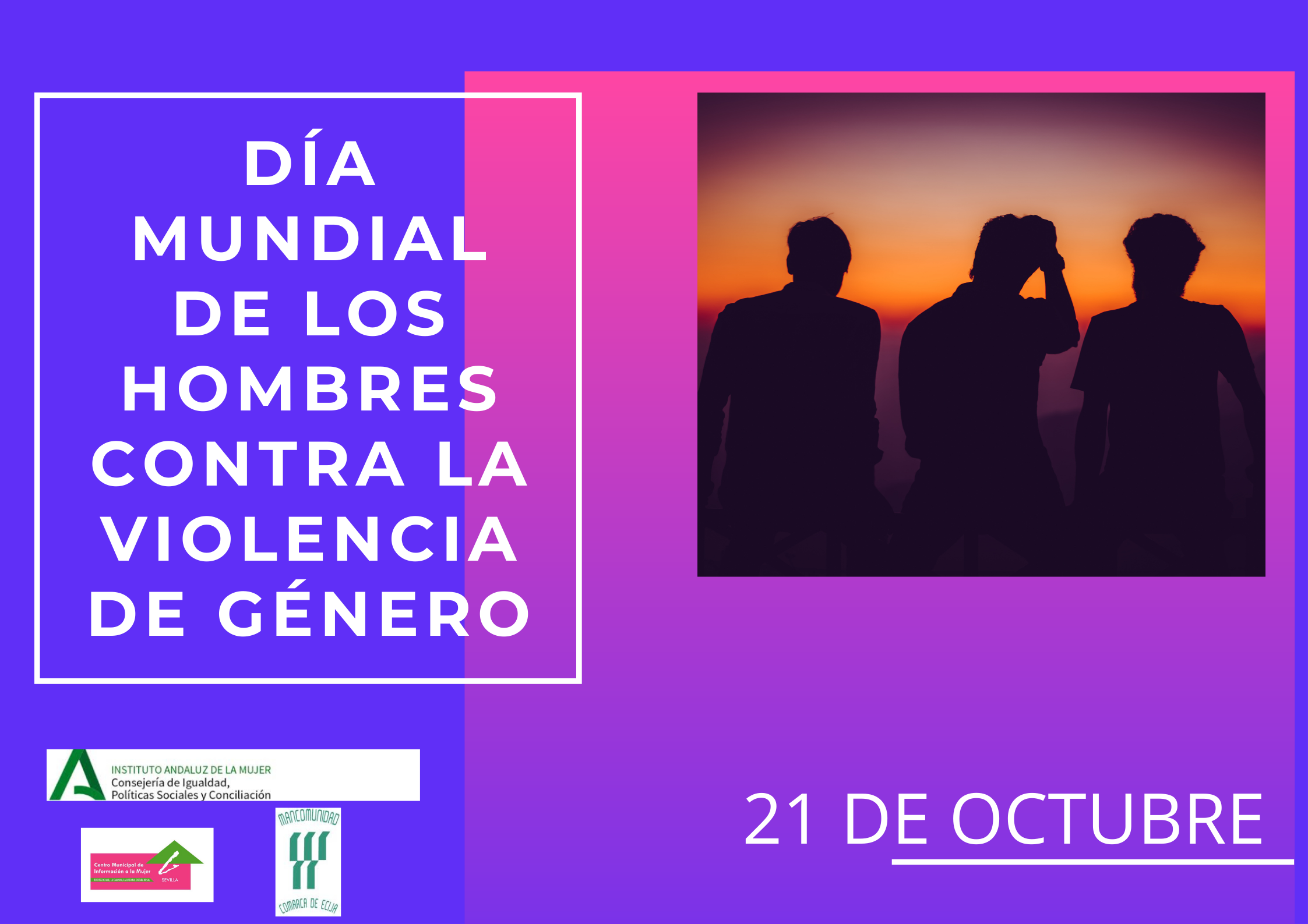 DÍA MUNDIAL DE LOS HOMBRES CONTRA LA VIOLENCIA DE GÉNERO (1)
